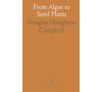 From Algae to Seed Plants: A clear survey of plant evolution from early ancestors to modern conifers and seeds
