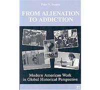From Alienation To Addiction, U.s. History in International Perspective Peter N. Stearns (Auteur)