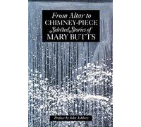 From Altar to Chimney-Piece: Selected Stories