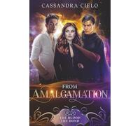 From Amalgamation: The Blood, The Bond