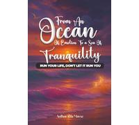From An Ocean Of Emotion To A Sea Of Tranquility