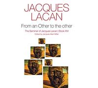 From an Other to the Other: The Seminar of Jacques Lacan