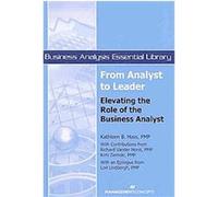 From Analyst to Leader, Business Analysis Essential Library Kathleen B. Hass (Auteur)