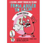 FROM ANGER TO CALM: A Coloring Journey Through Big Feelings