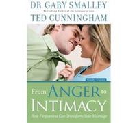 From Anger to Intimacy Study Guide How Forgiveness can Transform Your Marriage by Ted Cunningham Ted Cunningham (Auteur)