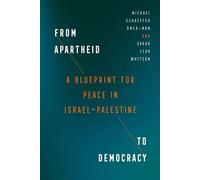 From Apartheid to Democracy A Blueprint for Peace in Israel-Palestine - Michael Schaeffer Omer-Man - University of California Press - ebook (ePub) - Livre