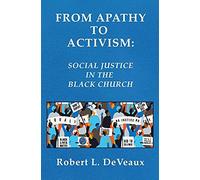 From Apathy To Activism: Social Justice In The Black Church