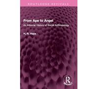 From Ape to Angel: An Informal History of Social Anthropology