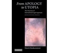 From Apology to Utopia: The Structure of International Legal Argument