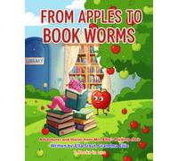 From Apples to Book Worms: Adventures and Stories from Mrs. Ellie's Rocking chair
