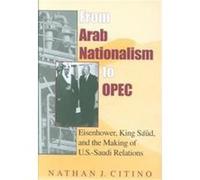 From Arab Nationalism to Opec, Indiana Series in Middle East Studies Nathan J. Citino (Auteur)