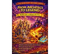 From Architect to Legend: The Ultimate Pro Building Guide for Minecraft