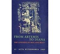 From Artemis to Diana, Danish Studies in Classical Archaeology: Acta Hyperborea