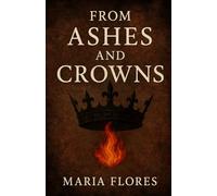 From Ashes and Crowns