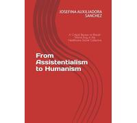 From Assistentialism to Humanism: A Critical Review of Ethical-Moral Duty in the Healthcare Social Collective