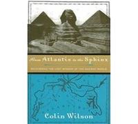 From Atlantis to the Sphinx Colin Wilson (Auteur)