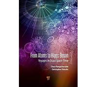 From Atoms To Higgs Bosons: Voyages In Quasi-Spacetime