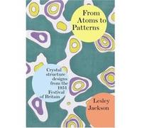 From Atoms to Patterns by Lesley Jackson Wellcome Collection, Lesley Jackson (Auteur)