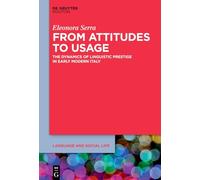 From Attitudes to Usage: The Dynamics of Linguistic Prestige in Early Modern Italy