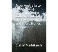 From Australia to Zimbabwe: A Close Encounter with Nyamukova the River Mermaid and Short Stories Compilation