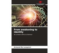 From awakening to identity: No cohesion without coherence
