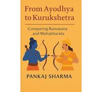 From Ayodhya to Kurukshetra: Comparing Ramayana and Mahabharata