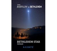 From Babylon to Bethlehem: The Bethlehem Star Revealed