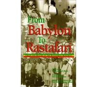 From Babylon to Rastafari: Origin and History of the Rastafarian Movement