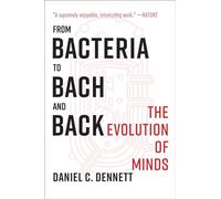 From Bacteria to Bach and Back: The Evolution of Minds