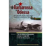 From Barbarossa to Odessa: The Luftwaffe and Axis Allies Strike South-East: June - October 1941: The Air Battle for Bessarabia: 22 June-31 July 1941 (1)