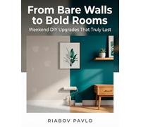 From Bare Walls to Bold Rooms: Weekend DIY Upgrades That Truly Last