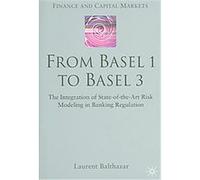 From Basel 1 to Basel 3, Finance and Capital Markets Series Laurent Balthazar (Auteur)