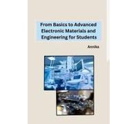 From Basics To Advanced Electronic Materials And Engineering For Students