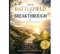 From Battlefield To Breakthrough: The Foundation Taking Authority Over Your Mind And Identity