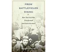 From Battlefields Rising: How The Civil War Transformed American Literature
