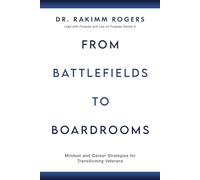 From Battlefields to Boardrooms: Mindset and Career Strategies for Transitioning Veterans