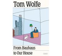 From Bauhaus to Our House