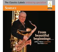 Jeffery Wilson – From Beautiful Beginnings : Œuvres pour Saxophone – CD – in-akustik