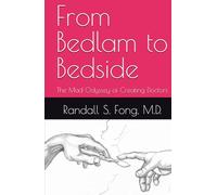 From Bedlam to Bedside: The Mad Odyssey of Creating Doctors