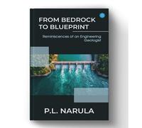From Bedrock To Blueprint, Reminiscences Of An Engineering Geologist
