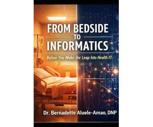 From Bedside to Informatics: Before You Make the Leap Into Health IT