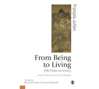 From Being to Living : a Euro-Chinese lexicon of thought