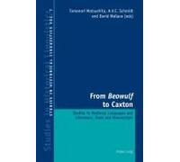 From "Beowulf" To Caxton: Studies In Medieval Languages And Literature, Texts And Manuscripts (Studies In Historical Linguistics)