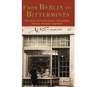 From Berlin to Bittermints: the story of Ackermans Chocolates and its refugee founders