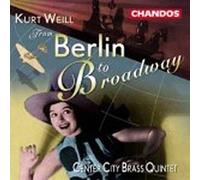From Berlin To Broadway : Opera De Quat'sous Suite, European & American Songs Center City Brass Quintet