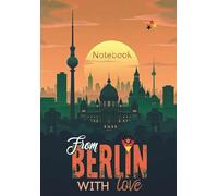 From Berlin With Love Notebook | 180 pages | for School, College, Notes & Journaling: Format A5 | 30 lines on page