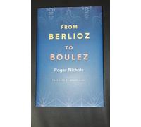 From Berlioz To Boulez