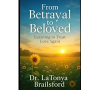 From Betrayal to Beloved: Learning to Trust Love Again