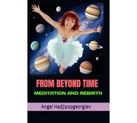 FROM BEYOND TIME: MEDITATION AND REBIRTH