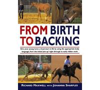 From Birth to Backing: The Complete Handling of the Young Horse by Maxwell storeM, Richard (2001) Paperback